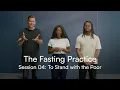 The Fasting Practice Session 04 To Stand with the Poor