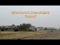 Montana s STRANGEST Town