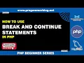 How to use break and continue statements in php php mysql tutorial