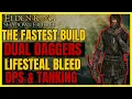 ELDEN RING SotE - The FASTEST BUILD DUAL DAGGERS LIFESTEAL BLEED For EVERYTHING DPS TANKING