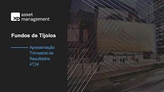 Fundos de Tijolos | Apresentação Trimestral de Resultados | 4T24