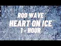 Download Lagu Rod Wave - Heart On Ice [1 HOUR]