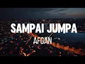 Sampai Jumpa - Afgan  - Lirik Lagu (Lyrics) Video LirikLab