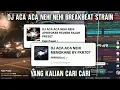 DJ ACA NEHI BREAKBEAT STRAIN | Jay Remixer ID