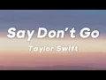 Taylor Swift - Say Don't Go (From The Vault) (Lyrics)