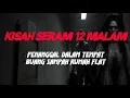 Download Lagu MJ12 KISAH PALING SERAM | SERAM 12 MALAM - PENANGGAL RUMAH FLAT