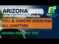 Arizona Driver License Manual 2025 - FULL Concise Overview ALL Chapters RoadReadyRecaps