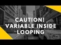 Caution while assigning value to variable inside loop