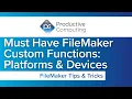 Must Have FileMaker Custom Functions Platforms and Devices