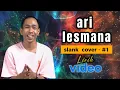 Download Lagu Ari lesmana - slank  cover #1 [ lirik ]