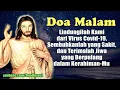 Doa Malam ( Lindungilah Kami dari Covid-19, Sembuhkanlah yang Sakit, Terimalah Jiwa yang Berpulang )