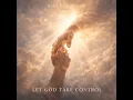Let God Take Control