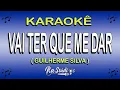 Download Lagu Karaokê Vai ter que me dar - GUILHERME SILVA ( Com Letra )