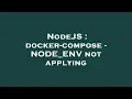 NodeJS docker-compose - NODE