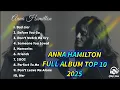 Download Lagu 🎶ANNA HAMILTON FULL ALBUM || TOP 10 2025 || PLAYLIST 