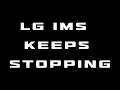 LG ims keeps stopping How to Fix