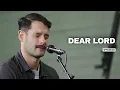 Download Lagu Dear Lord, - Aaron Tedeschi + Dave Cruz + Nicole Bartley l UPPERROOM Prayer Set
