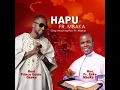 Download Lagu Prince Gozie Okeke Ft Rev Father Mbaka - Hapu | Latest Nigeria Christian Song 2022 | Best Christian