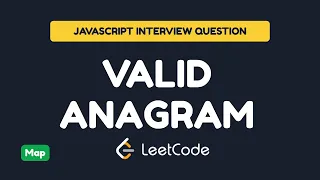 JavaScript Interview Question Valid Anagram LeetCode 242