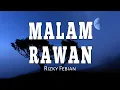 Download Lagu MALAM RAWAN - Rizky Febian - (Lyrics)