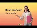 Don t capitalize these words