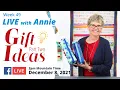 Week 49: Gift Ideas Pt. II (LIVE with Annie)