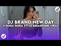 Lagu DJ BRAND NEW DAY X DORA DORA STYLE BREAKFUNK VIRAL TIK TOK YANG DICARI CARI 