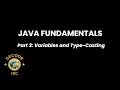 Variables and Type-Casting JAVA Fundamentals ISC CLASS 12 Computer Science
