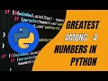 Find the greatest among 4 numbers in python
