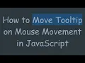 How to Move Tooltip on Mouse Movement in JavaScript
