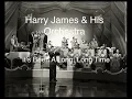 Download Lagu Harry James \u0026 His Orchestra (1945) “It’s Been A Long, Long Time”