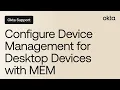Configure Device Management for Desktop Devices with Microsoft Endpoint Manager Okta Support
