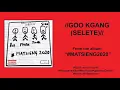 Lagu GOO KGANG (SELETE) - MATSIENG (OFFICIAL AUDIO)