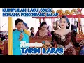 Download Lagu 1 Jam Full Album Tardi Laras Terbaru Bersama Rini Epeledut, Tika, Yana, Suwanti \u0026 Padi Mc Gayeng