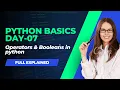 Python basics day7 - Operators and Booleans in python
