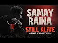 Samay Raina - STILL ALIVE Full Special