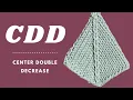 CDD - Center Double Decrease Knit Tutorial Decrease 2 stitches Evenly