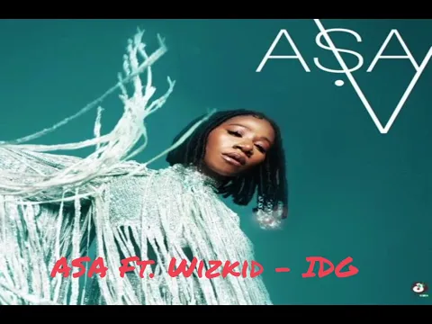 Download MP3 Asa Ft Wizkid - IDG (audio)