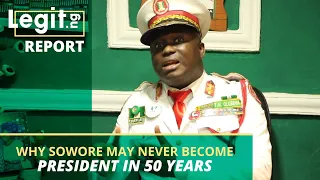 why sowore may never become president in 50 years legit tv