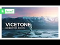 Download Lagu Vicetone - Over Too Soon [Dance / Electro Pop | Monstercat]
