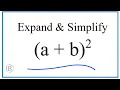 Expand and Simplify a b 2 also written as a b a b