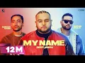 Download Lagu My Name : Deep Jandu Ft. Karan Aujla (Official Song) Gangis Khan | Punjabi Songs | Geet MP3