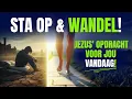 STA OP EN WANDEL: De Sleutel tot Jouw Christus-Identiteit