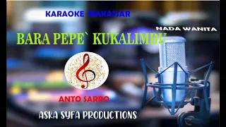 Download Karaoke Makassar Bara pepe` Kukalimbu/Anto Sarro-Nada Wanita+Lirik|Nada Rendah MP3