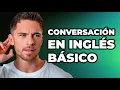 Conversacion en ingles basico para principiantes