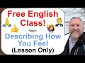 Download Lagu Laten we Engels leren! Onderwerp: Beschrijven hoe je je voelt! 🤵👍🙏 (Alleen les)