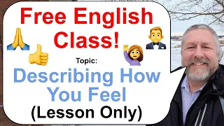 Let S Learn English Topic Describing How You Feel Lesson Only 