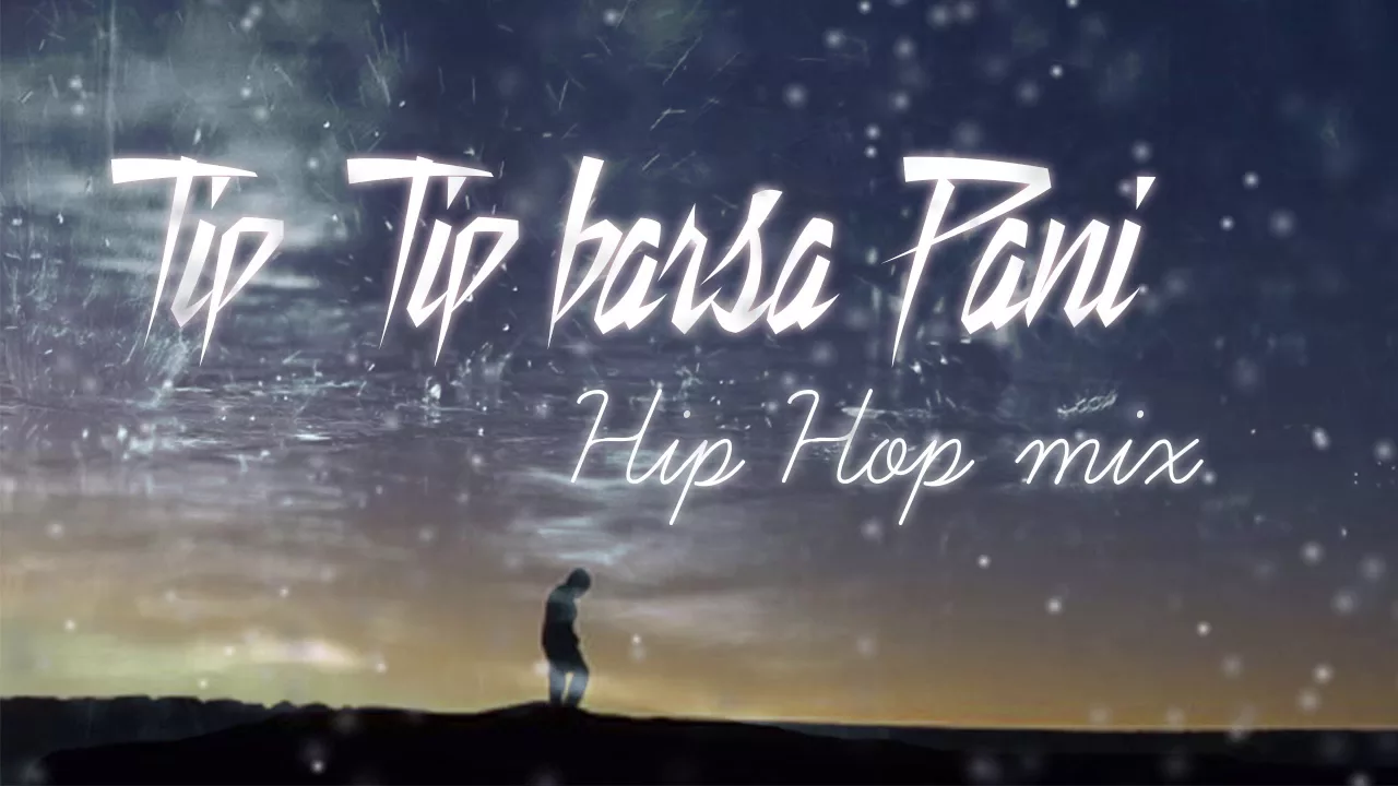 Tip Tip Barsa Pani 2.0 song Hip Hop mix | akshay the A | this Channel is for SALE dm me description