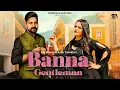 Download Lagu Banna Gentleman - Anjali Raghav | Kay D | Raj Mawar | Ashu Twinkle | Raju Punjabi | DJ Dance Song