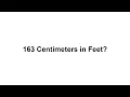 163 cm in feet How to Convert 163 Centimeters cm in Feet